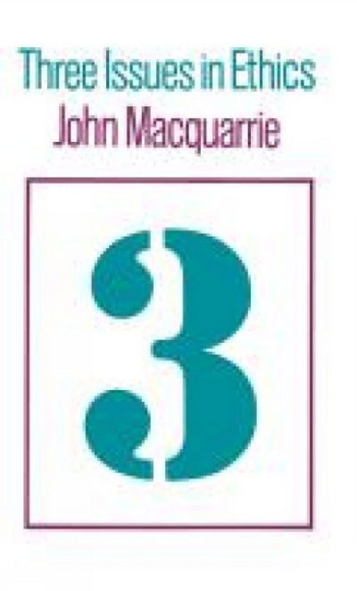 Cover for John Macquarrie · Three Issues in Ethics (Hardcover Book) [1st edition] (2012)