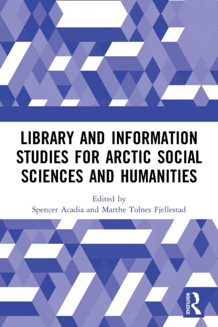 Cover for Acadia Spencer · Library and Information Studies for Arctic Social Sciences and Humanities (Paperback Book) (2022)