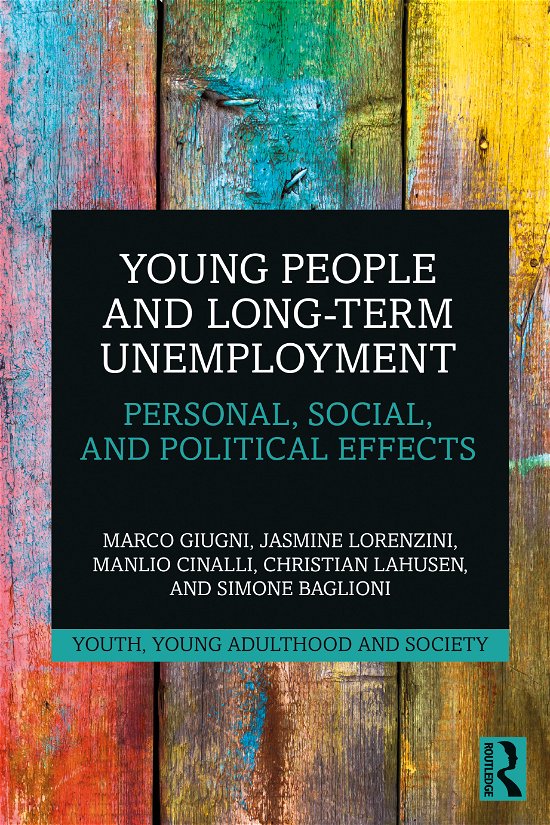 Cover for Giugni, Marco (University of Geneva, Switzerland) · Young People and Long-Term Unemployment: Personal, Social, and Political Effects - Youth, Young Adulthood and Society (Gebundenes Buch) (2020)