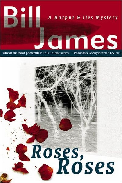 Cover for Bill James · Roses, Roses: A Harpur &amp; Iles Mystery (Paperback Bog) (1999)