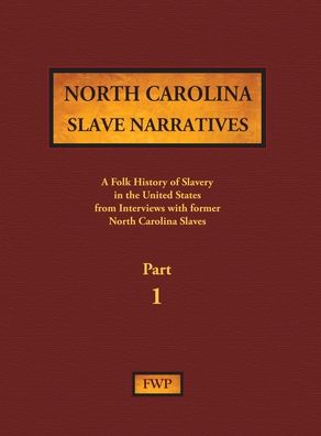 North Carolina Slave Narratives - Part 1 - Federal Writers' Project (Fwp) - Books - North American Book Distributors, LLC - 9780403030255 - December 31, 1938