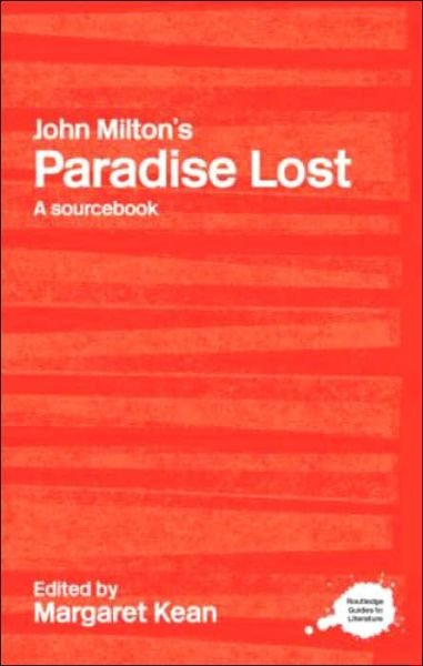 Cover for Kean, Margaret (Ed) · John Milton's Paradise Lost: A Routledge Study Guide and Sourcebook - Routledge Guides to Literature (Paperback Book) (2004)