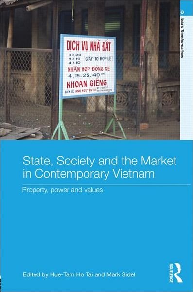 Cover for Hue-tam Ho Tai · State, Society and the Market in Contemporary Vietnam: Property, Power and Values - Asia's Transformations (Gebundenes Buch) (2012)