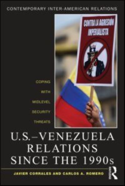 Cover for Corrales, Javier (Amherst College, USA) · U.S.-Venezuela Relations since the 1990s: Coping with Midlevel Security Threats - Contemporary Inter-American Relations (Paperback Book) (2012)