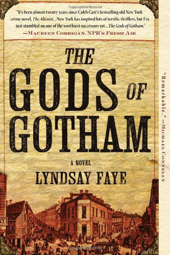 Cover for Lyndsay Faye · The Gods of Gotham (A Timothy Wilde Novel) (Paperback Book) [Reprint edition] (2013)