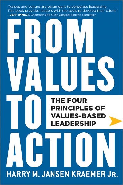 Cover for Kraemer, Harry M. Jansen, Jr. (Northwestern University's Kellogg School of Management) · From Values to Action: The Four Principles of Values-Based Leadership (Hardcover Book) (2011)