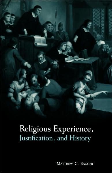 Cover for Bagger, Matthew C. (Columbia University, New York) · Religious Experience, Justification, and History (Paperback Book) (2009)