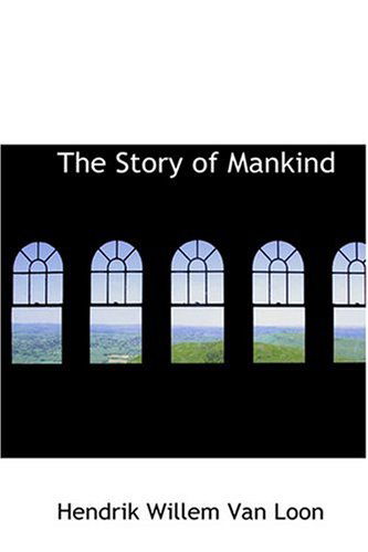 Cover for Hendrik Willem Van Loon · The Story of Mankind (Hardcover Book) (2008)