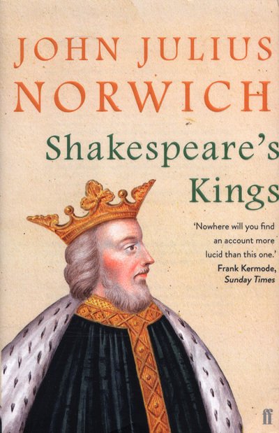 Shakespeare's Kings - John Julius Norwich - Boeken - Faber & Faber - 9780571340255 - 3 mei 2018