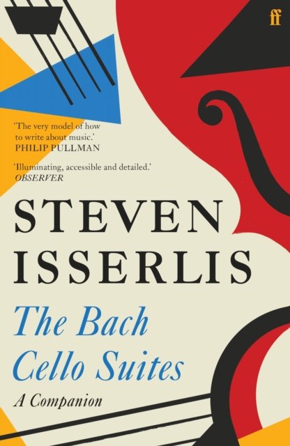 The Bach Cello Suites: A Companion - Steven Isserlis - Books - Faber & Faber - 9780571366255 - March 16, 2023