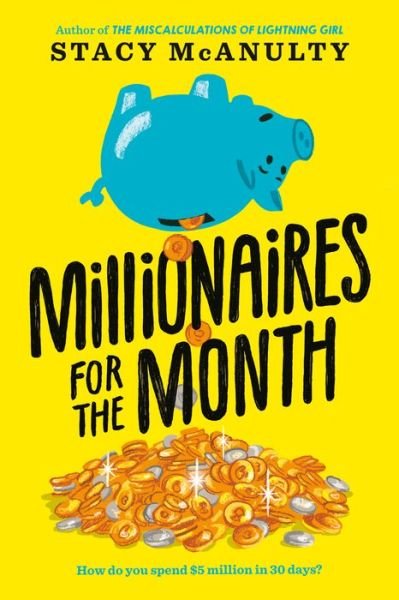 Cover for Stacy McAnulty · Millionaires for the Month (Inbunden Bok) (2020)