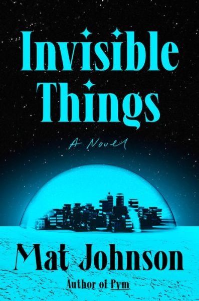Cover for Mat Johnson · Invisible Things: A Novel (Inbunden Bok) (2022)