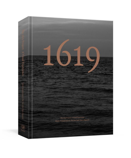 Nikole Hannah-Jones · The 1619 Project: A Visual Experience (Hardcover Book) (2024)