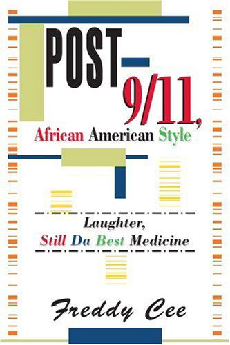 Cover for Freddy Cee · Post-9/11, African American Style: Laughter, Still Da Best Medicine (Paperback Book) (2004)