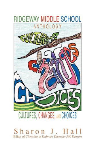 Cover for Sharon Hall · Ridgeway Middle School Anthology: Cultures, Changes, and Choices (Paperback Book) (2008)