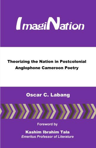 Cover for Oscar C. Labang · Imagination: Theorizing the Nation in Postcolonial Anglophone Cameroon Poetry (Paperback Book) (2012)