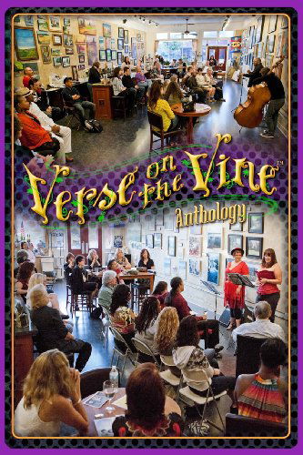 Verse on the Vine Anthology: a Celebration of Community, Poetry, Art & Wine (Volume 1) - Shawn Aveningo - Books - The Poetry Box - 9780615888255 - November 14, 2013