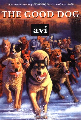 The Good Dog - Avi - Books - Atheneum Books for Young Readers - 9780689838255 - April 1, 2003