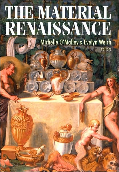 Cover for Michelle O\'malley · The Material Renaissance - Studies in Design and Material Culture (Paperback Book) (2010)