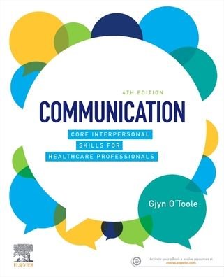Cover for O'Toole, Gjyn (Senior Lecturer Occupational Therapy, School of Health Sciences, The University of Newcastle, Newcastle, New South Wales, Australia) · Communication: Core Interpersonal Skills for Healthcare Professionals (Paperback Bog) (2020)