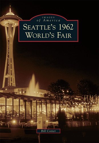 Cover for Bill Cotter · Seattle's 1962 World's Fair (Images of America) (Images of America (Arcadia Publishing)) (Paperback Book) (2010)