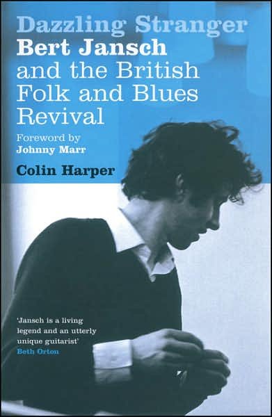 Cover for Colin Harper · Dazzling Stranger: Bert Jansch and the British Folk and Blues Revival (Paperback Book) [2 Revised edition] (2006)