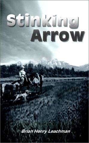 Cover for Brian Henry Leachman · Stinking Arrow (Paperback Book) (2002)