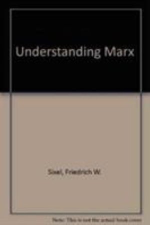 Understanding Marx - Friedrich W. Sixel - Books - University Press of America - 9780761800255 - August 22, 1995
