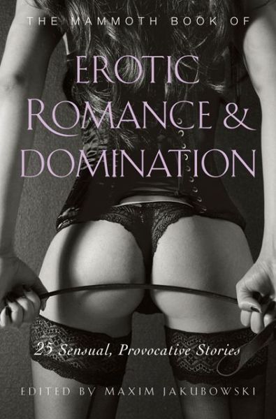 Cover for Maxim Jakubowski · The Mammoth Book of Erotic Romance and Domination (Paperback Book) (2014)