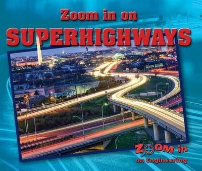 Cover for Kathy Furgang · Zoom in on Superhighways (Hardcover Book) (2017)