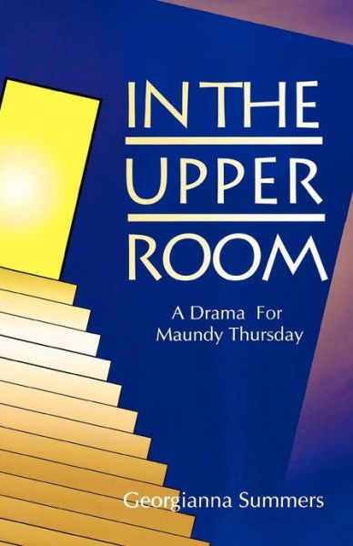 In the Upper Room - Georgianna Summers - Books - C S S Publishing Company - 9780788007255 - 1996