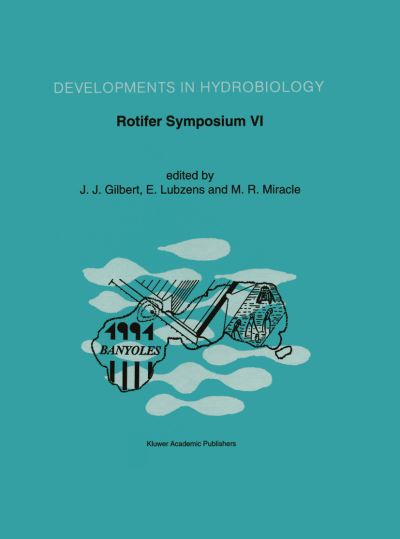 Cover for Rotifer Symposium: Proceedings of the Sixth International Rotifer Symposium, Held in Banyoles, Spain, June 3-8, 1991 - Developments in Hydrobiology (Hardcover Book) [Reprinted from Hydrobiologia, 255/256 edition] (1993)