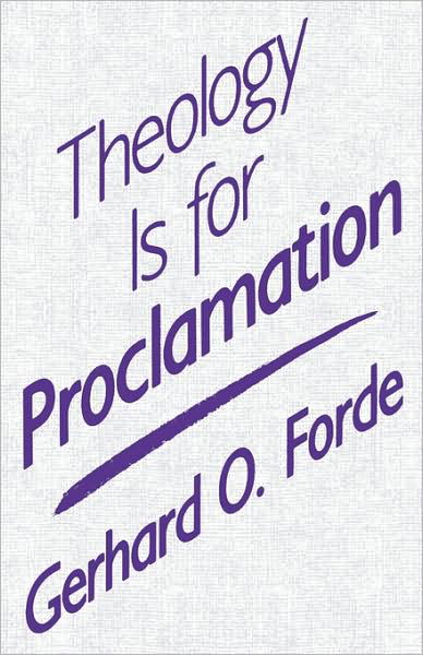 Cover for Gerhard O. Forde · Theology Is for Proclamation (Paperback Bog) (1990)