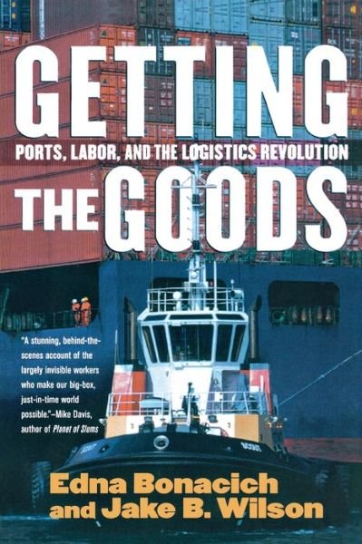 Cover for Edna Bonacich · Getting the Goods: Ports, Labor, and the Logistics Revolution (Paperback Bog) (2008)