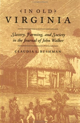 Cover for Claudia L. Bushman · In Old Virginia: Slavery, Farming, and Society in the Journal of John Walker (Hardcover Book) (2001)