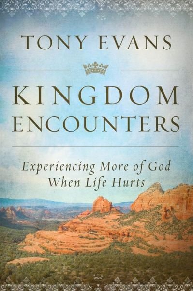 Cover for Tony Evans · Kingdom Encounters Experiencing More of God When Life Hurts (Gebundenes Buch) (2020)