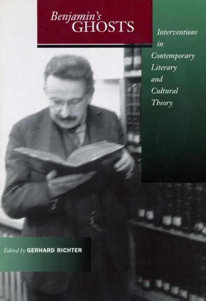 Cover for Gerhard Richter · Benjamin's Ghosts: Interventions in Contemporary Literary and Cultural Theory (Innbunden bok) (2002)