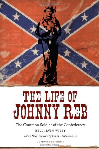 Cover for Bell Irvin Wiley · The Life of Johnny Reb: The Common Soldier of the Confederacy (Paperback Bog) [Updated edition] (2008)