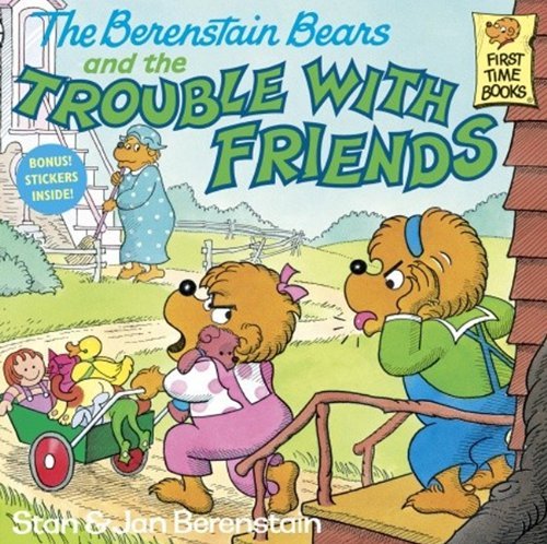 Cover for Stan Berenstain · The Berenstain Bears and the Trouble with Friends (Turtleback School &amp; Library Binding Edition) (Berenstain Bears First Time Chapter Books (Prebound)) (Hardcover bog) (1987)