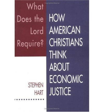 Cover for Stephen Hart · What Does the Lord Require?: How American Christians Think About Economic Justice (Paperback Book) (1996)