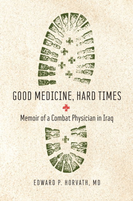 Cover for Edward P. Horvath · Good Medicine, Hard Times (N/A) (2022)