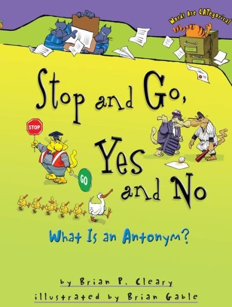 Cover for Brian P. Cleary · Stop and Go Yes and No (Paperback Book) [Reprint edition] (2008)