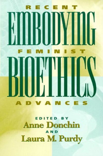 Cover for International Association of Bioethics · Embodying Bioethics: Recent Feminist Advances - New Feminist Perspectives (Paperback Book) (1999)