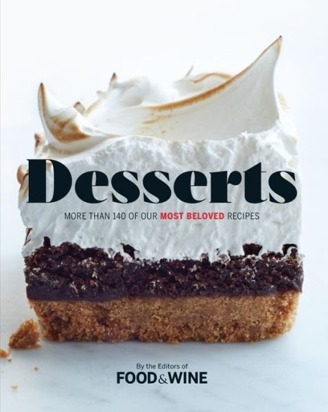 Cover for Food &amp; Wine · Desserts: More than 140 of Our Most Beloved Recipes (Hardcover bog) (2017)