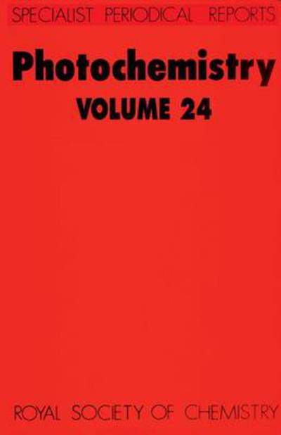 Photochemistry: Volume 24 - Specialist Periodical Reports - Royal Society of Chemistry - Books - Royal Society of Chemistry - 9780851862255 - August 6, 1993