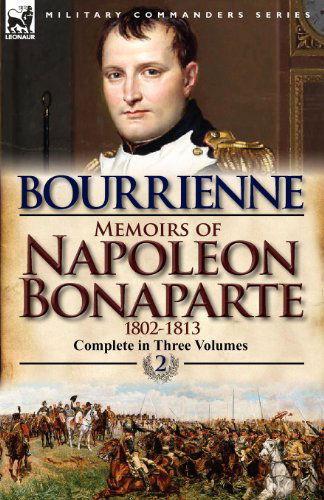 Cover for Louis Antonine Fauve De Bourrienne · Memoirs of Napoleon Bonaparte: Volume 2-1802-1813 (Paperback Book) [Abridged edition] (2012)