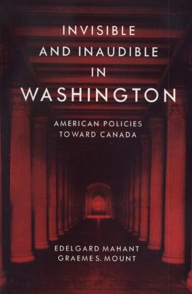 Cover for Edelgard Mahant · Invisible and Inaudible in Washington: American Policies Toward Canada (Taschenbuch) (2000)