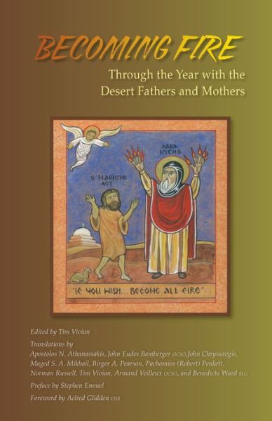 Cover for Tim Vivian · Becoming Fire: Through the Year with the Desert Fathers and Mothers (Paperback Book) (2009)