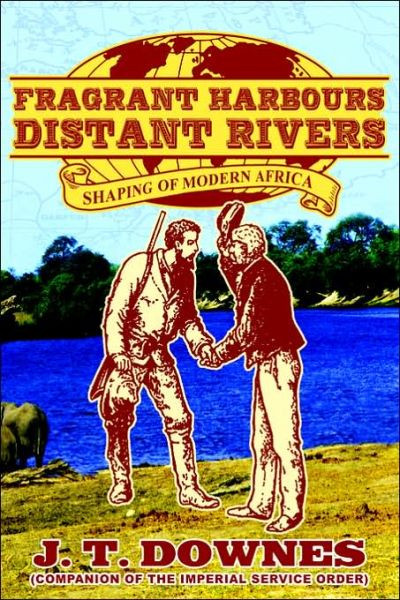 Cover for John T Downes · Fragrant Harbours - Distant Rivers (Paperback Book) (2005)