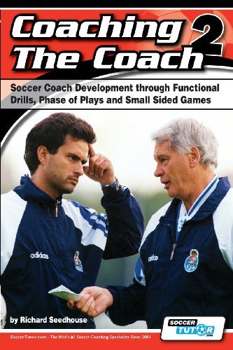 Cover for Richard Seedhouse · Coaching the Coach 2 - Soccer Coach Development Through Functional Practices, Phase of Plays and Small Sided Games (Taschenbuch) (2012)